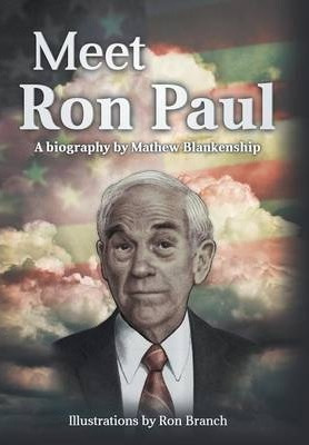 Libro Meet Ron Paul : A Biography By Mathew Blankenship -...