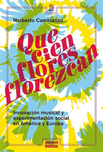 Que Cien Flores Florezcan - Norberto Cambiasso - Gourmet Mus