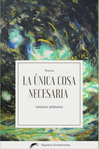 La Única Cosa Necesaria: Poesía