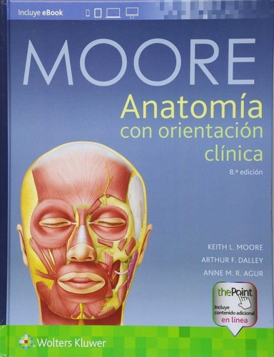 Libro: Anatomía Con Orientación Clínica. Moore. Wolters Kluw