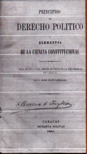 Derecho Constitucional Antiguo Caracas 1864 Felipe Larrazaba
