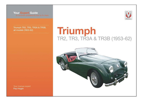 Triumph Tr2, Tr3, Tr3a & Tr3b : Your Expert Guide To Common Problems & How To Fix Them (expert Guides), De Hogan, Paul. Editorial Veloce Publishing Ltd, Tapa Blanda En Inglés