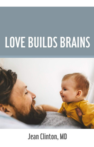 Libro:  Love Builds Brains