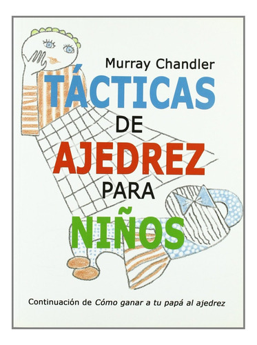 Tacticas De Ajedrez Para Niños - Chandler Murray (libro) - N