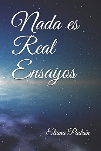 Nada Es Real - Ensayos