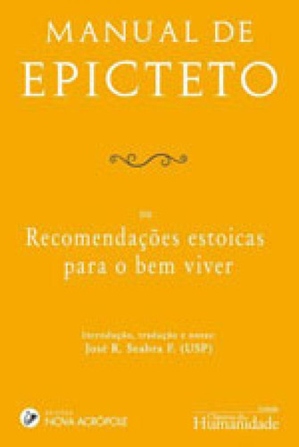 Manual De Epicteto - Ou Recomendaçoes Estoicas Para O Bem V