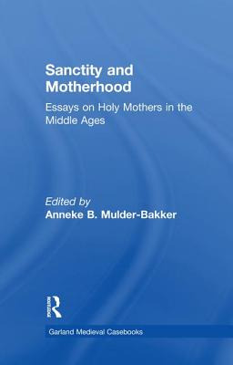 Libro Sanctity And Motherhood: Essays On Holy Mothers In ...