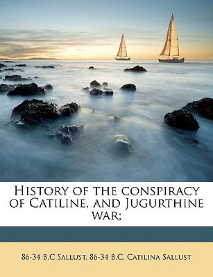 Libro History Of The Conspiracy Of Catiline, And Jugurthi...