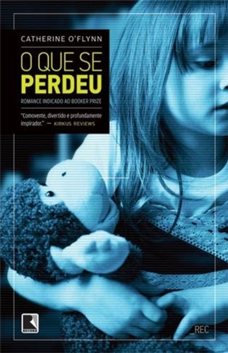 O que se perdeu, de Flynn, Catherine O. Editorial Editora Record Ltda., capa mole em português, 2009