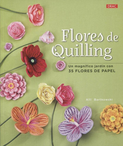 Flores De Quilling - Alli Bartkowski