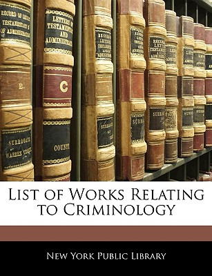 Libro List Of Works Relating To Criminology - New York Pu...