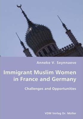 Libro Immigrant Muslim Women In France And Germany- Chall...