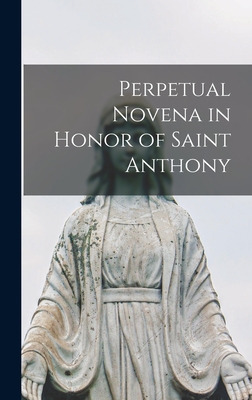 Libro Perpetual Novena In Honor Of Saint Anthony - Anonym...