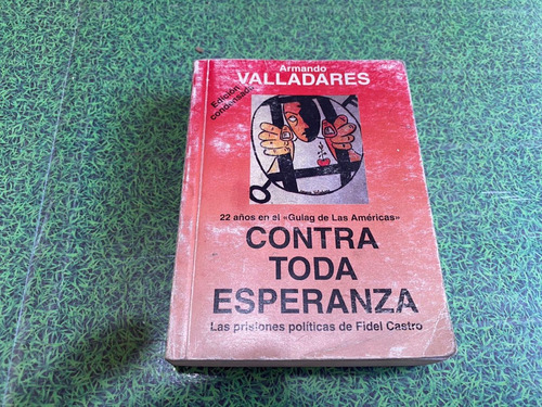 Contra Toda Esperanza - Armando Valladares - Año 1987