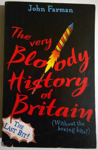John Farman: The Very Bloody History Of Britain -1945 To Now