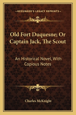 Libro Old Fort Duquesne; Or Captain Jack, The Scout: An H...