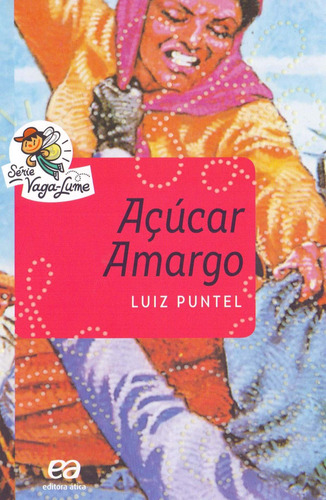 Açúcar amargo, de Puntel, Luiz. Série Vaga-Lume Editora Somos Sistema de Ensino, capa mole em português, 2015