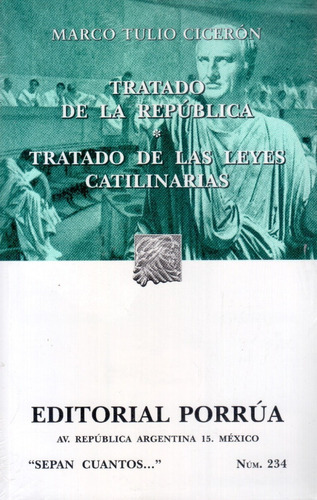 234. Tratado De La República/ Tratado De Las Leyes Catilinarias, De Marco Tulio Cicerón. Editorial Porrua, Tapa Blanda En Español, 2007