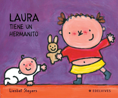 Libro: Laura Tiene Un Hermanito. Slegers, Liesbet. Edelvives