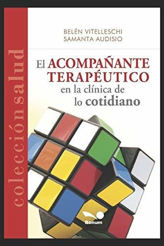 El Acompanante Terapeutico, De Samanta Audisio., Vol. N/a. Editorial Independently Published, Tapa Blanda En Español, 2019