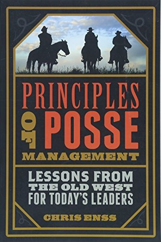 Principles Of Posse Management Lessons From The Old West For