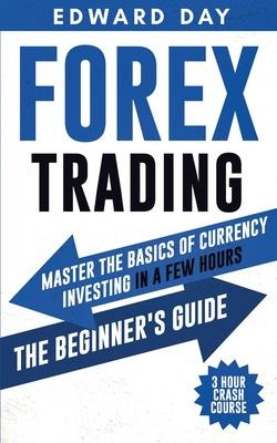 Libro Forex Trading : Master The Basics Of Currency Inves...