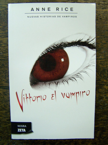 Imagen 1 de 2 de Vittorio El Vampiro * Anne Rice * Cronicas Vampiricas *