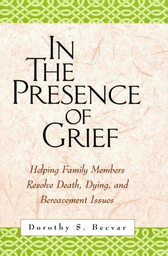 Libro: In The Presence Of Grief: Helping Family Members And