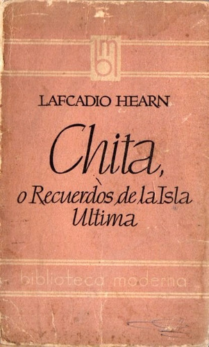 Lafcadio Hearn - Chita O Recuerdos De La Isla Ultima