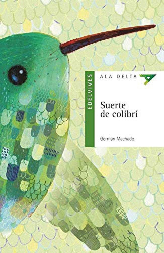 Suerte De Colibri Machado, German Edelvives
