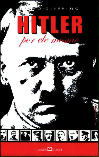 Adolf Hitler - Coleçao O Autor Por Ele Mesmo, Vol. 1. Editorial Martin Claret, Capa Mole, Edição 1ª Edição - 2004 Em Português