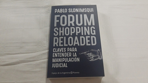 Forum Shopping Reloaded - Pablo Slonimsqui - Ed. Planeta 