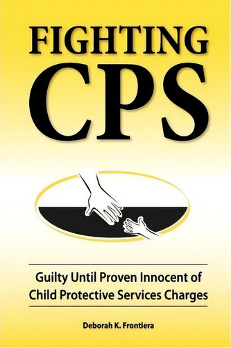 Fighting Cps, De Deborah K Frontiera. Editorial Jade Enterprises, Tapa Blanda En Inglés