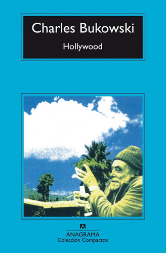 Libro: Hollywood. Bukowski, Charles. Anagrama