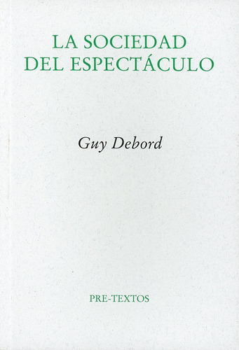 La Sociedad Del Espectaculo.. - Guy Debord