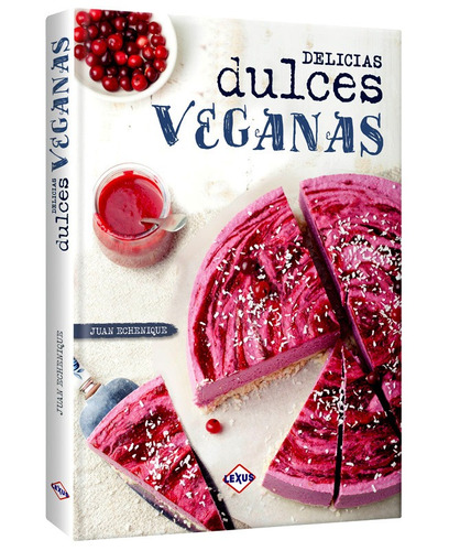 Libro Delicias Dulces Veganas Recetas