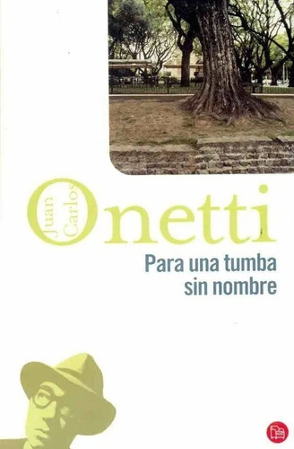 Para Un Tumba Sin Nombre, Juan Carlos Onetti