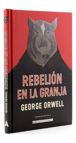 Rebelion En La Granja - Clasicos Ilustrados - George Orwell