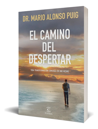 El Camino Del Despertar - Dr Mario Alonso Puig - Espasa