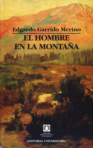 El Hombre En La Montaña / Edgardo Garrido M.