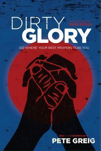 Dirty Glory, De Pete Greig. Editorial Navpress Publishing Group, Tapa Blanda En Inglés