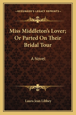 Libro Miss Middleton's Lover; Or Parted On Their Bridal T...