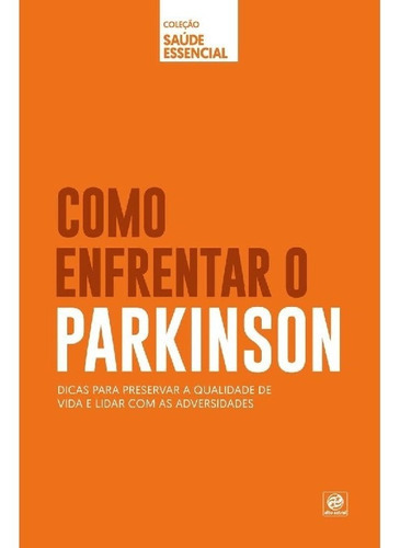 Coleção Saúde Essencial - Como Enfrentar O Parkinson, De Astral, Alto. Editora Astral Cultural, Capa Mole Em Português