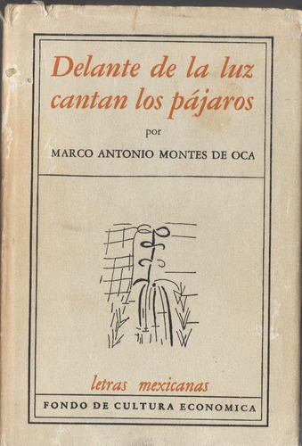Delante De La Luz Cantan Los Pájaros, Montes De Oca,1a. Ed.