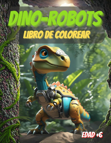 Libro: Libro De Aventuras Dino-robots Para Niños: Sumérgete 