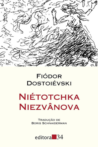 Livro - Niétotchka Niezvânova, De Fiódor Dostoiévski, Editora 34