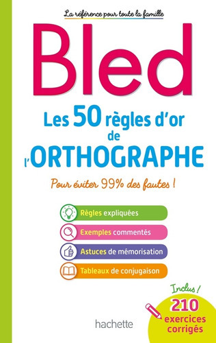 Bled Les 50 Règles D'or De L'orthographe, De Berlion, Daniel. Editorial Hachette, Tapa Blanda En Francés, 2023