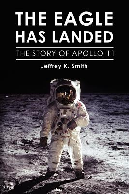 Libro The Eagle Has Landed: The Story Of Apollo 11 - Smit...