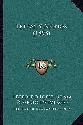 Libro Letras Y Monos (1895) - Leopoldo Lopez De Saa