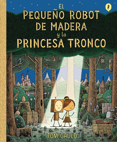 Libro El Pequeã¿o Robot De Madera Y La Princesa Tronco - ...
